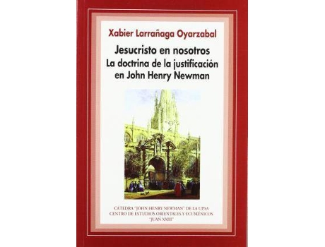 Livro Jesucristo En Nosotros : La Doctrina de La Justificacion En John Henry Newman de Xabier Larraanaga Oyarzabal (Espanhol)