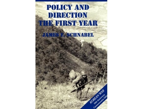 Livro The U.s. Army And The Korean War Policy And Direction - The First Year De James F Schnabel (inglês)