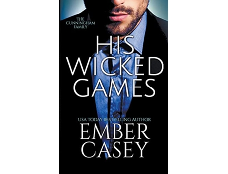 Livro His Wicked Games The Cunningham Family 1 de Ember Casey (Inglês)