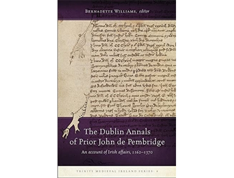 Livro The Dublin Annals of Prior John de Pembridge de Bernadette Williams (Inglês - Capa Dura)