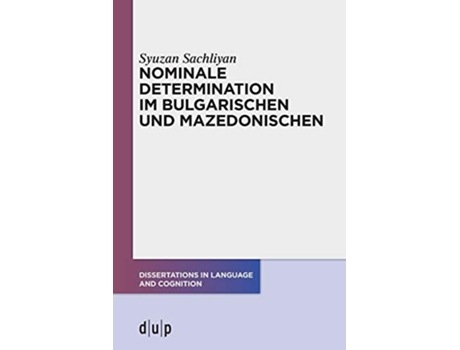 Livro Nominale Determination im Bulgarischen und Mazedonischen Dissertations in Language and Cognition German Edition de Syuzan Sachliyan (Alemão)
