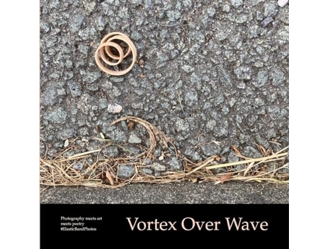 Livro Vortex Over Wave Photography meets art meets poetry de Sue Finch (Inglês)