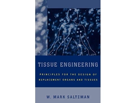 Livro Tissue Engineering de W Mark Saltzman (Inglês - Capa Dura)