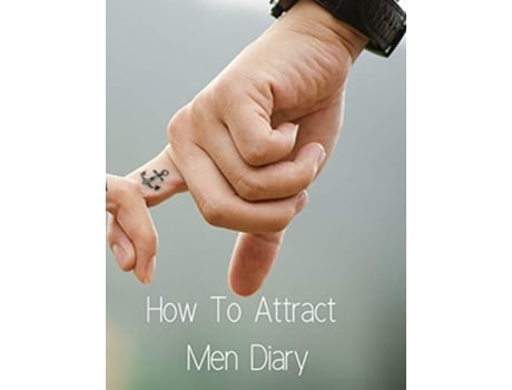 Livro How To Attract Men Diary 1 Infinit Love Diary de Emmie Martins (Inglês)