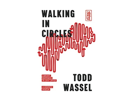 Livro Walking in Circles Finding Happiness in Lost Japan Round Earth de Todd Wassel (Inglês)
