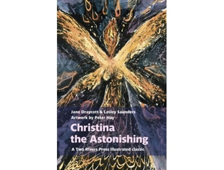 Livro Christina the Astonishing de Lesley Saunders (Inglês)