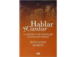 Livro Hablar Y Cantar La Musica Y El Lenguaje de Jesus Luque (Espanhol)