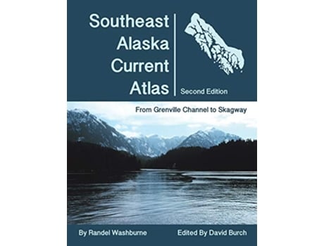 Livro Southeast Alaska Current Atlas From Grenville to Skagway Second Edition de Randel Washburne (Inglês)