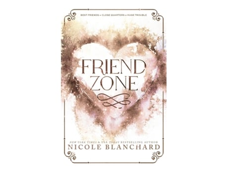 Livro Friend Zone A Friends to Lovers / Forced Proximity Romance de Nicole Blanchard (Inglês)