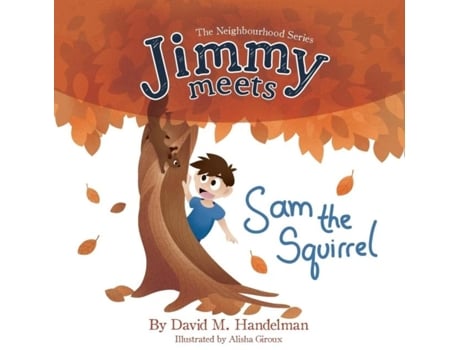 Livro Jimmy Meets Sam The Squirrel De David M Handelman (inglês)