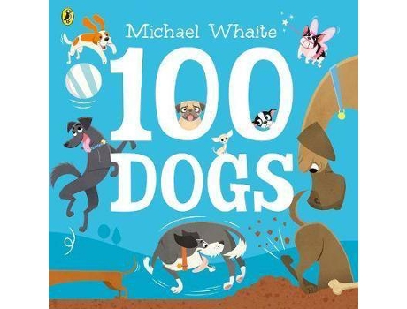 Livro 100 Dogs De Michael Whaite (Inglês)