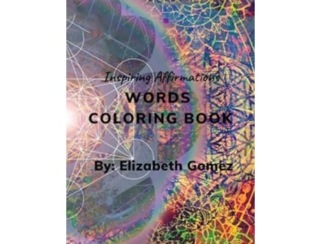 Livro Inspiring Affirmations Words Coloring Book de Elizabeth Montanez Hurtado (Inglês)