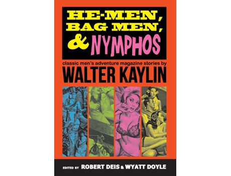 Livro He-Men, Bag Men, amp Nymphos Classic Mens Adventure Magazine Stories de Walter Kaylin (Inglês)