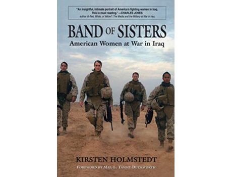 Livro Band of Sisters American Women at War in Iraq de Kirsten Holmstedt (Inglês)