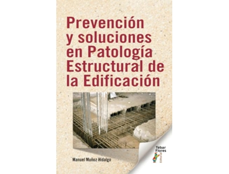 Livro Prevención Y Soluciones En Patología Estructural De La Edificación de Manuel MuNoz Hidalgo (Português)