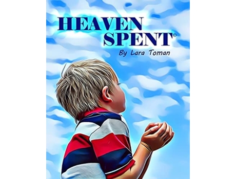 Livro Heaven Spent De Lara Toman (inglês)