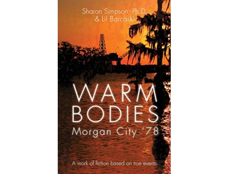Livro Warm Bodies Morgan City 78 de Sharon Simpson Lil Barcaski (Inglês)