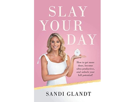 Livro Slay Your Day de Sandi Glandt (Inglês)
