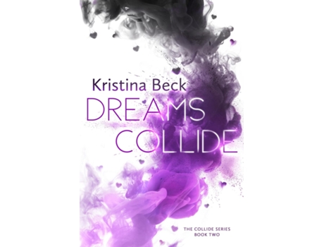 Livro Dreams Collide Collide Series Book Two De Kristina Beck (inglês)