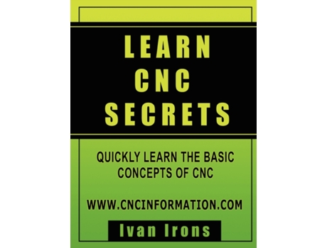 Livro Learn CNC Secrets Ivan Irons (Inglês)