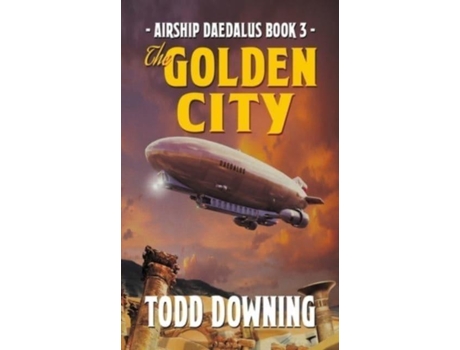 Livro The Golden City De Todd Downing (inglês)
