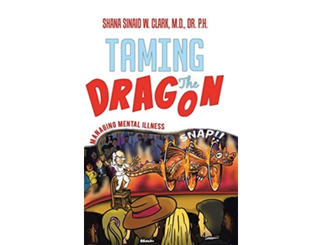 Livro Taming The Dragon Managing Mental Illness de Dr Shana Sinaid W Clark (Inglês)