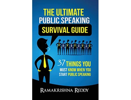 Livro The Ultimate Public Speaking Survival Guide 37 Things You Must Know When You Start Public Speaking de Ramakrishna Reddy (Inglês)