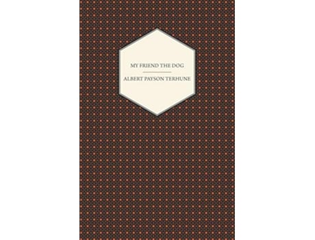 Livro My Friend the Dog de Albert Payson Terhune (Inglês)