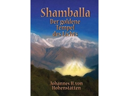 Livro Shamballa Der goldene Tempel des Lichts German Edition de Johannes H Von Hohenstätten (Alemão)