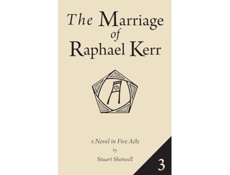 Livro The Marriage of Raphael Kerr Volume 3 de Stuart Shotwell (Inglês)