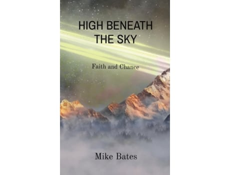 Livro HIGH BENEATH THE SKY Faith and Chance de Mike Bates (Inglês - Capa Dura)