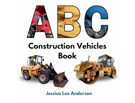 Livro ABC Construction Vehicles Book de Jessica Lee Anderson (Inglês)