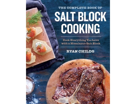 Livro The Complete Book of Salt Block Cooking de Ryan Childs (Inglês)