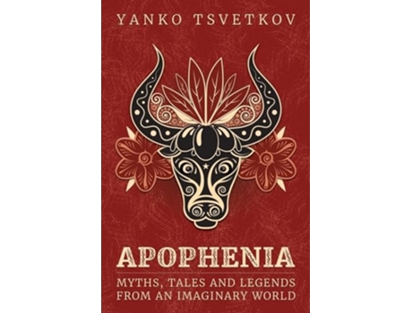 Livro Apophenia Myths, Tales and Legends from an Imaginary World de Yanko Tsvetkov (Inglês)