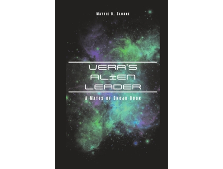 Livro Veras Alien Leader A Mates of Shojo Book de Mattie B Sloane (Inglês)