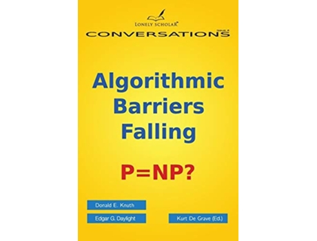 Livro Algorithmic Barriers Falling Pnp? De Donald E Knuth E Edgar G Daylight (inglês)