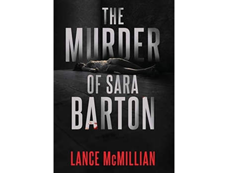 Livro Murder of Sara Barton de Lance Mcmillian (Inglês - Capa Dura)