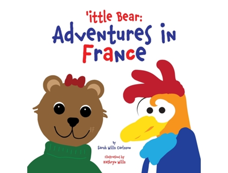 Livro ittle Bear Adventures in France de Sarah Wills Carlsson (Inglês)