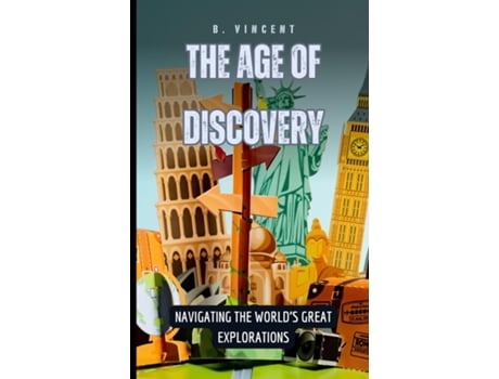 Livro The Age of Discovery Navigating the Worlds Great Explorations de B Vincent (Inglês)