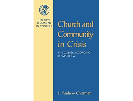 Livro Church and Community in Crisis de J Andrew Overman (Inglês)