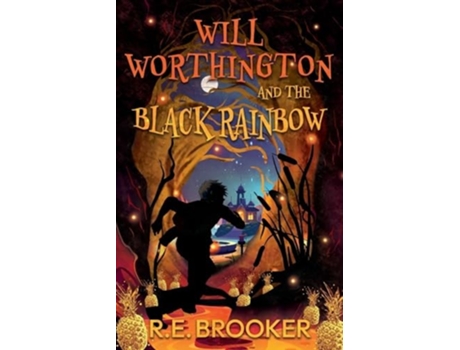 Livro Will Worthington and The Black Rainbow de R E Brooker (Inglês)