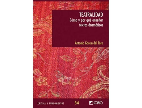 Livro Teatralidad:Como Y Por Qué Enseñar Textos Dramáticos de Antonio García Del Toro (Espanhol)