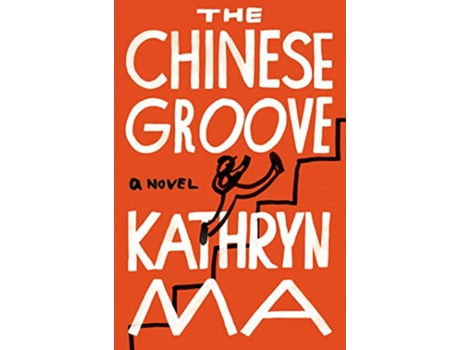 Livro Chinese Groove de Kathryn Ma (Inglês - Capa Dura)
