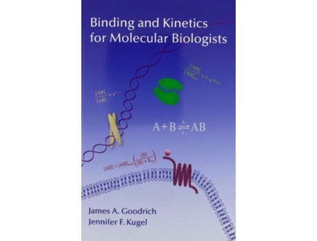 Livro binding and kinetics for molecular biologists de james a (university of colorado boulder) goodrich (inglês)
