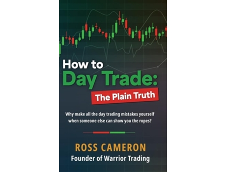 Livro How to Day Trade The Plain Truth de Ross Cameron (Inglês - Capa Dura)