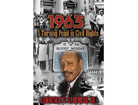 Livro 1963 A Turning Point in Civil Rights de Lawrence G Campbell Sr (Inglês)