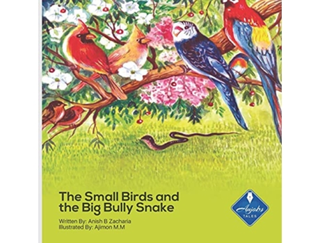 Livro The Small Birds and the Big Bully Snake de Anish BZacharia Anish BZacharia (Inglês)