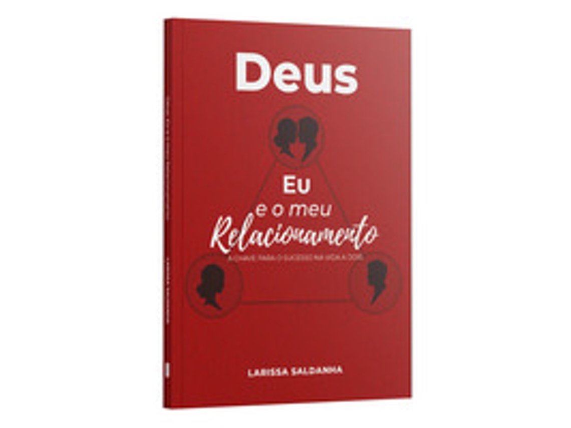 Livro Deus, Eu E Meu Relacionamento A Chave Para O Sucesso Na Vida A Dois De Larissa Saldanha (português)