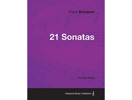 Livro 21 Sonatas For Solo Piano de Franz Schubert (Inglês)