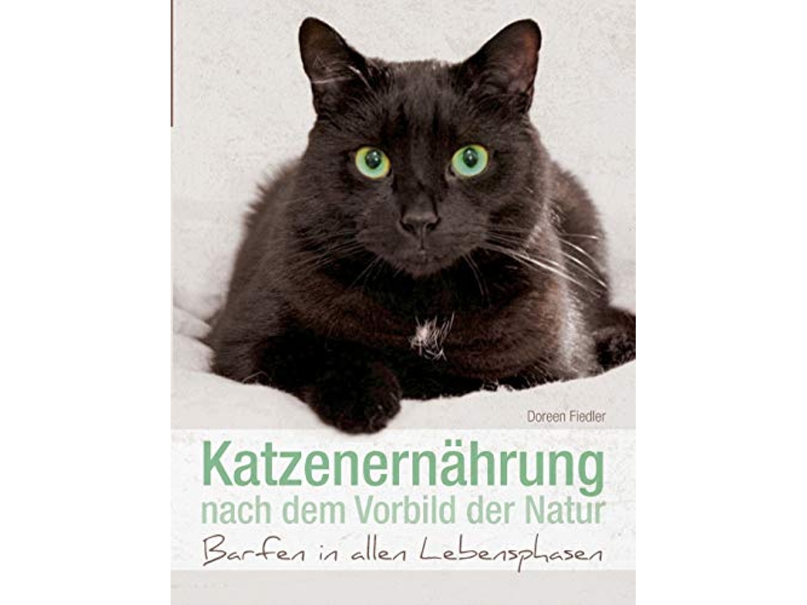 Livro Katzenernährung nach dem Vorbild der Natur Barfen in allen Lebensphasen German Edition de Doreen Fiedler (Alemão)